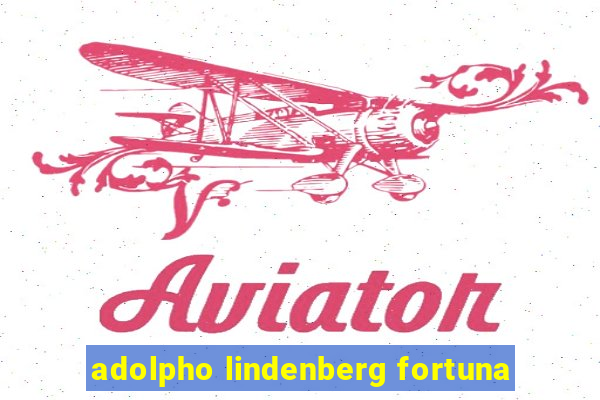 adolpho lindenberg fortuna